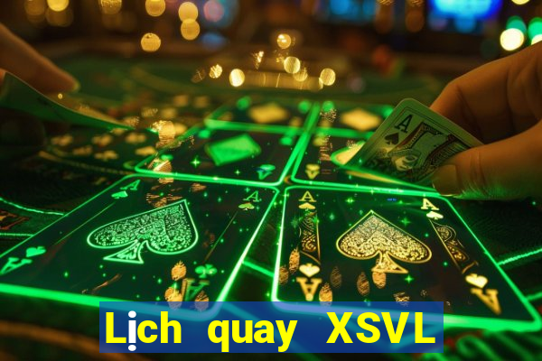 Lịch quay XSVL ngày 9