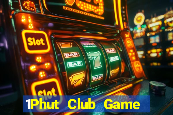 1Phut Club Game Bài Ma Thuật