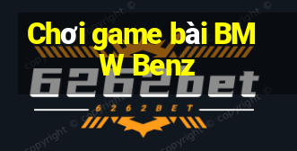 Chơi game bài BMW Benz