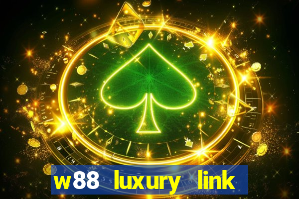 w88 luxury link vao w88