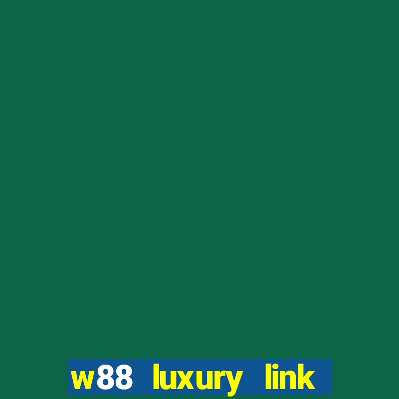 w88 luxury link vao w88