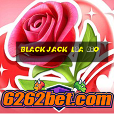 blackjack lừa đảo