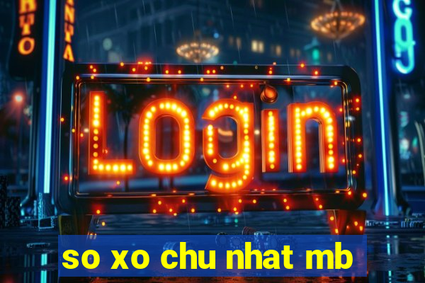 so xo chu nhat mb