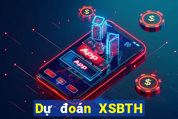 Dự đoán XSBTH Thứ 7