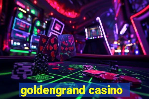 goldengrand casino