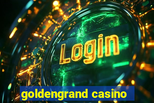 goldengrand casino