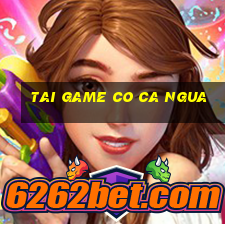 tai game co ca ngua