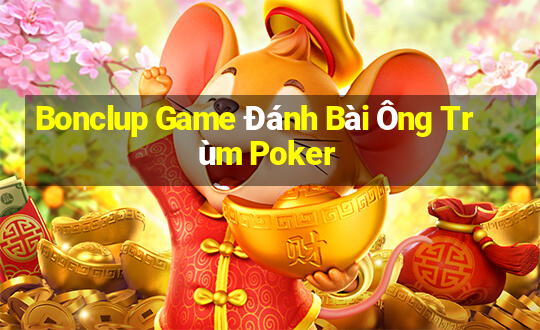 Bonclup Game Đánh Bài Ông Trùm Poker