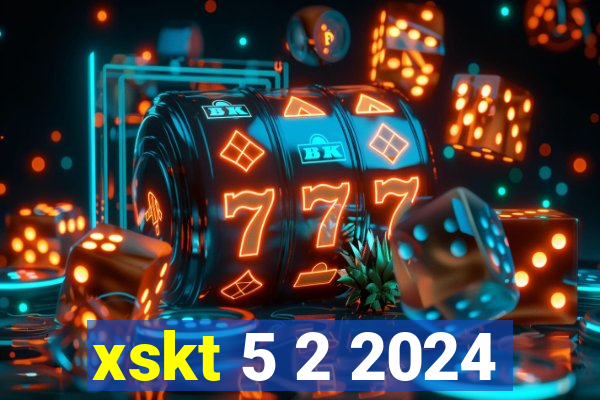 xskt 5 2 2024