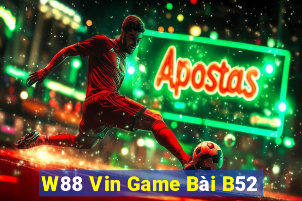 W88 Vin Game Bài B52