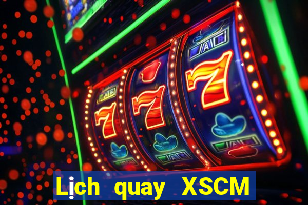 Lịch quay XSCM ngày 9