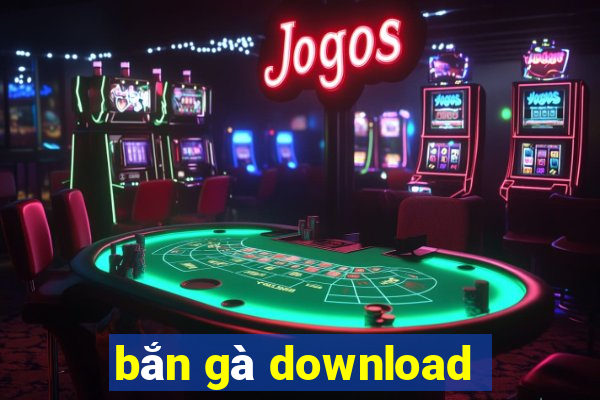 bắn gà download