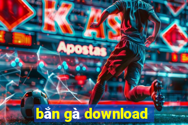 bắn gà download