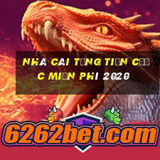 nhà cái tặng tiền cược miễn phí 2020