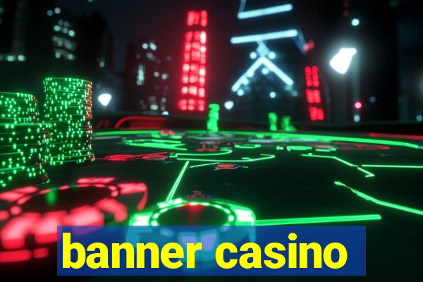 banner casino