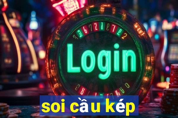 soi cầu kép