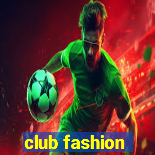 club fashion