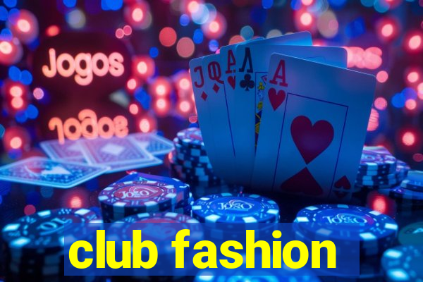 club fashion