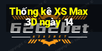 Thống kê XS Max 3D ngày 14