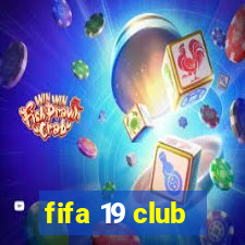 fifa 19 club