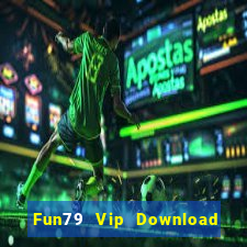 Fun79 Vip Download Game Đánh Bài