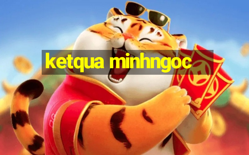 ketqua minhngoc