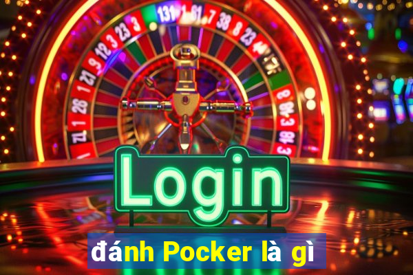 đánh Pocker là gì