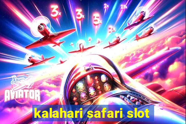 kalahari safari slot