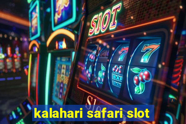 kalahari safari slot