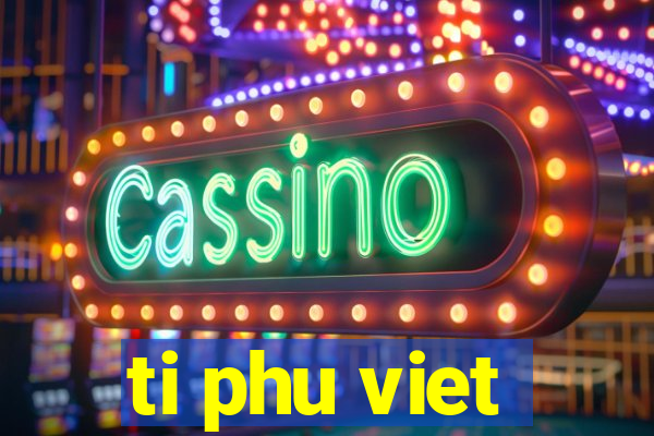 ti phu viet