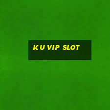 ku vip slot