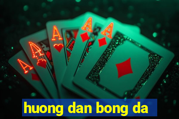 huong dan bong da