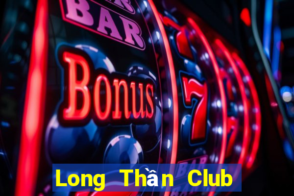 Long Thần Club Game Bài Online