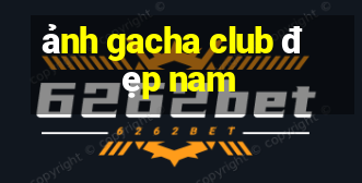 ảnh gacha club đẹp nam