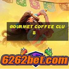 gourmet coffee club