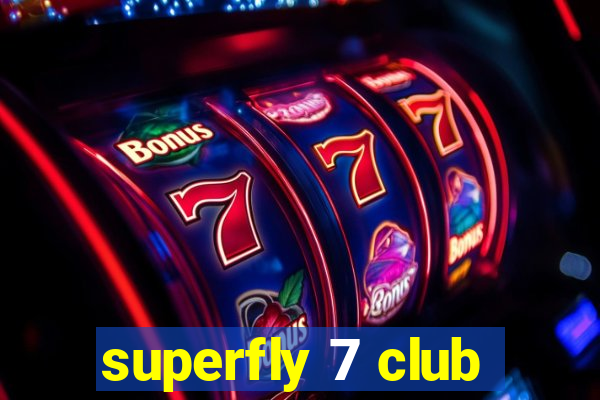 superfly 7 club