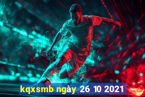 kqxsmb ngày 26 10 2021