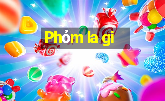 Phỏm la gi