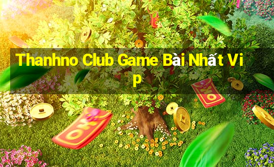 Thanhno Club Game Bài Nhất Vip