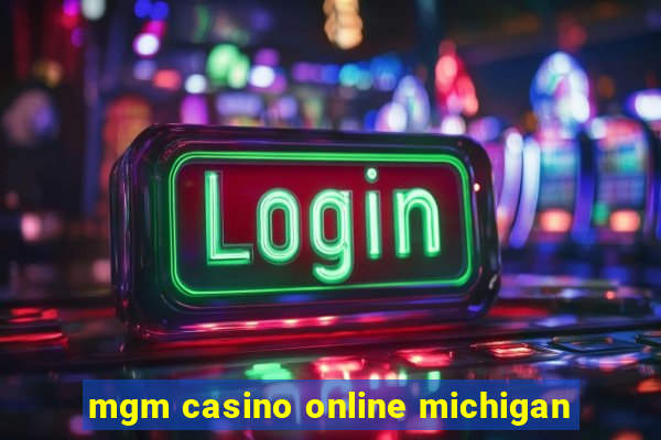 mgm casino online michigan