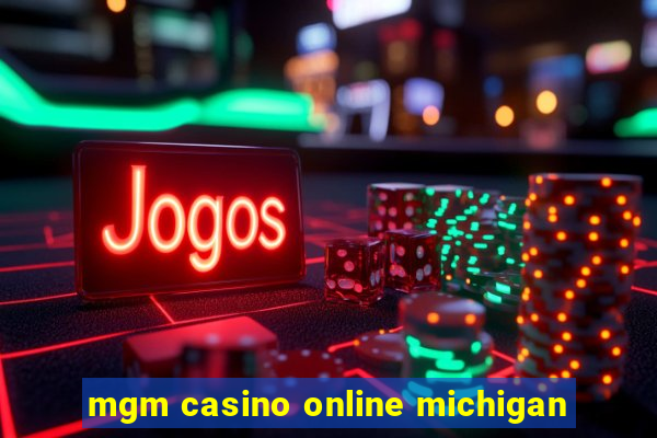 mgm casino online michigan