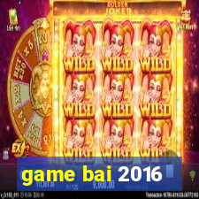 game bai 2016