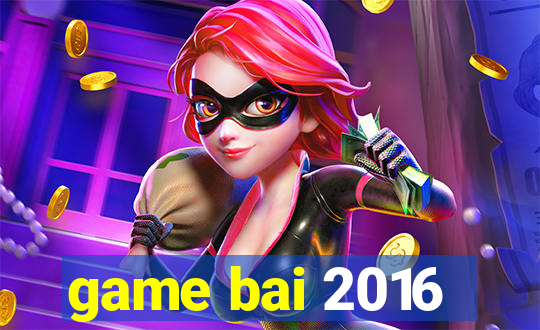 game bai 2016