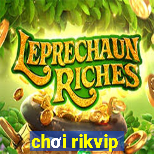 chơi rikvip