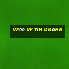 Vz99 Uy Tín Không