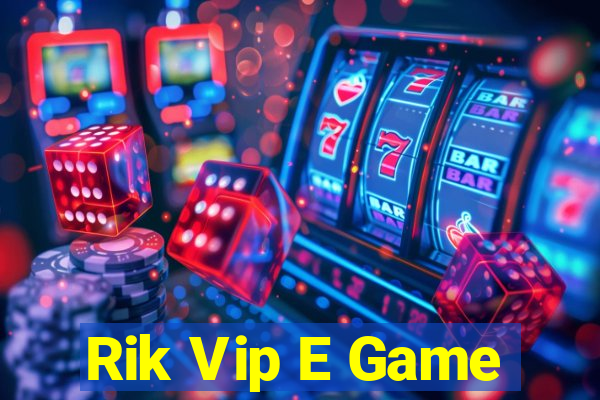 Rik Vip E Game