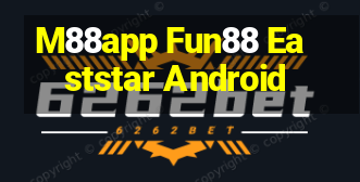 M88app Fun88 Eaststar Android