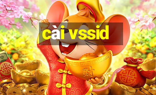 cài vssid