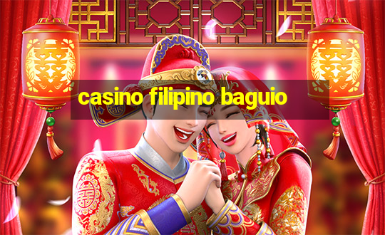 casino filipino baguio