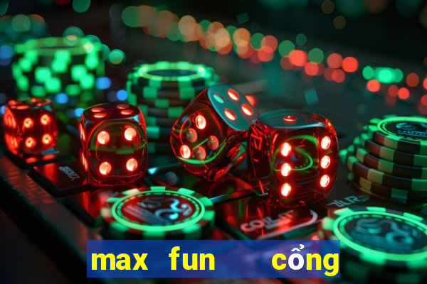 max fun   cổng game quốc tế